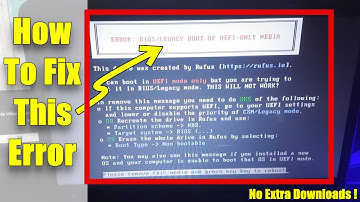 Error Bios Legacy Boot Of UEFI Only Media |  Error Bios/Legacy Boot Of Uefi-Only Media