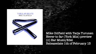 Video thumbnail of "Mike Oldfield with Tarja Turunen - Never to far (York Mix) Preview"