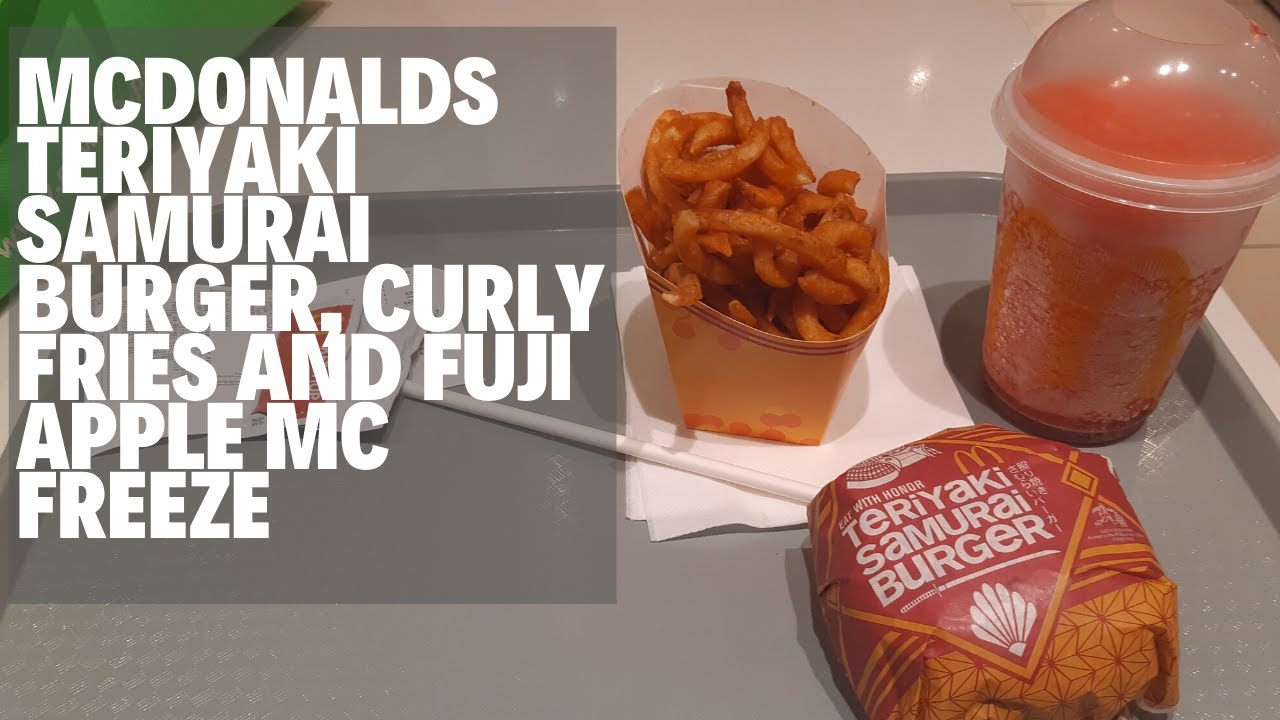 Mcdonald's Teriyaki Burger, Curly Fries and Fuji Apple Mcfreeze YouTube
