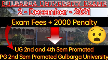 UG 2nd & 4th Sem PG 2nd Sem Exams promoted Exam Fees 2000 Fine Gulbarga University results 2021