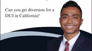Can you get diversion for a DUI in California?