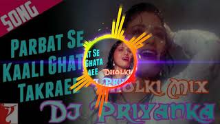 Parvat Pe Kaali Ghata Takraee ( Hard Top Dholki Rimix 2019 )Dj Priyanka Babuganj RBL