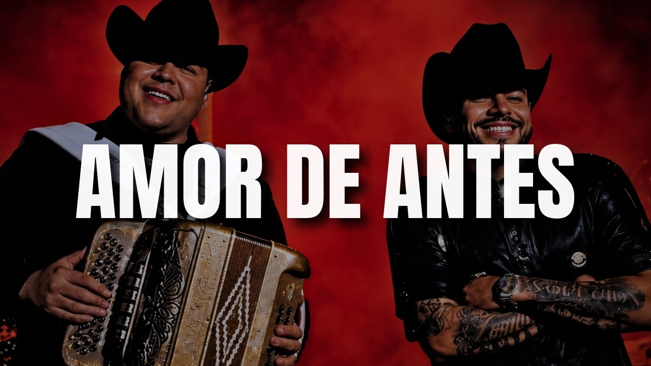 Grupo Firme, Herencia de Grandes - AMOR DE ANTES (Letra) "Con serenatas para enamorarte"