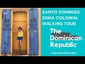 Santo Domingo Zona Colonial Walking Tour | Dominican Republic Travel