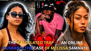 The Calculated Trap of an Online Husband: The Case of Melissa Samnath