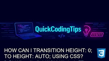 Css Tutorial: How can I transition height: 0; to height: auto; using CSS