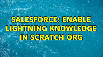 Salesforce: Enable Lightning Knowledge in scratch org