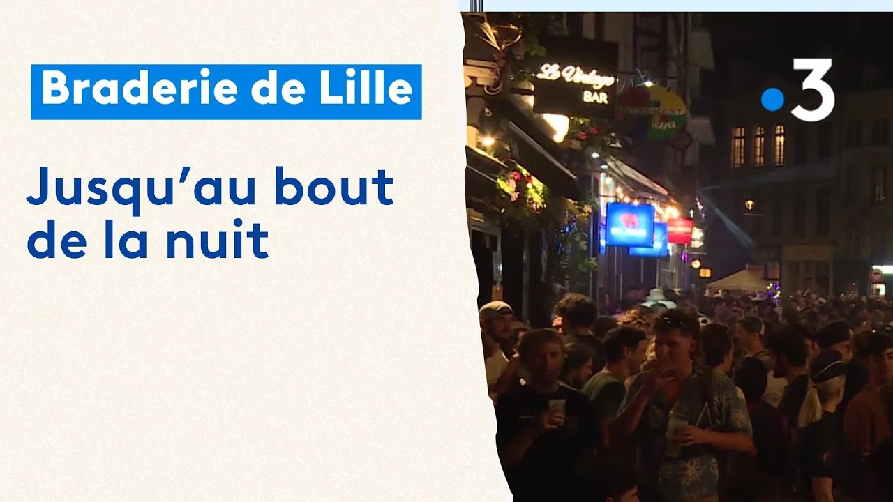 Braderie de Lille : jusqu'au bout de la nuit - YouTube