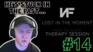 THE FINAL SONG ON THERAPY SESSION! | NF - Lost In The Moment Reaction | FIRST TIME REACTION!