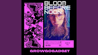 Bloom Before Noon