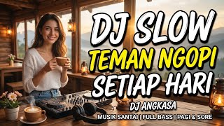 DJ Slow Full Album | Cocok Buat Teman Santai | Viral Terbaru