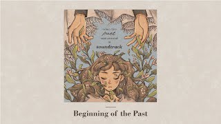 When the Past was Around Original Soundtrack - Beginning of the Past