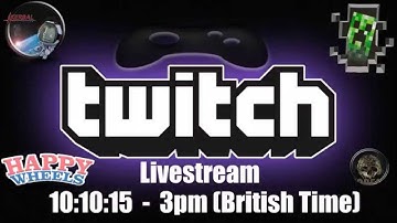 Big Announcement : Twitch Stream 10:10:15 3 pm (British Time)
