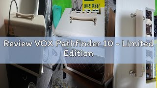 Review VOX Pathfinder 10 - Limited Edition
