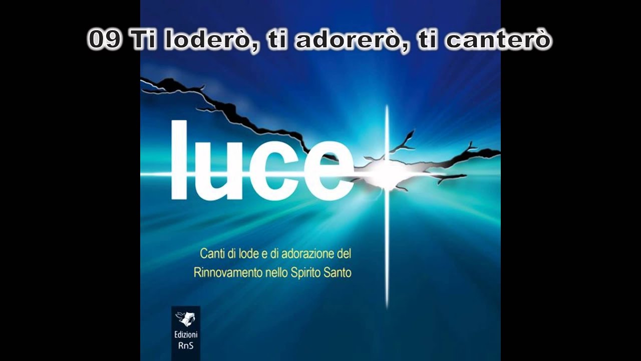 Ti Lodero Ti Adorero Ti Cantero Testo