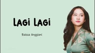 Raissa Anggiani - Lagi Lagi (Lirik)