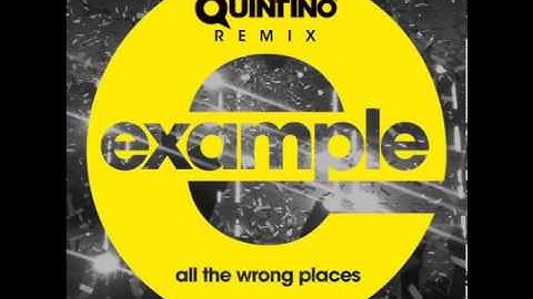 Example -  All The Wrong Places (Quintino Remix)