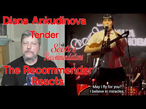 The Recommender Reacts - Diana Ankudinova - Tender - Scott Recommends (and Reacts)