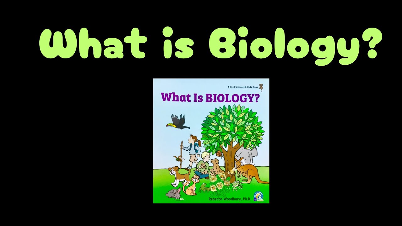 What is Biology? For kids | science for kids read aloud | 