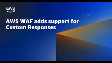 AWS WAF adds Support for Custom Responses | Amazon Web Services