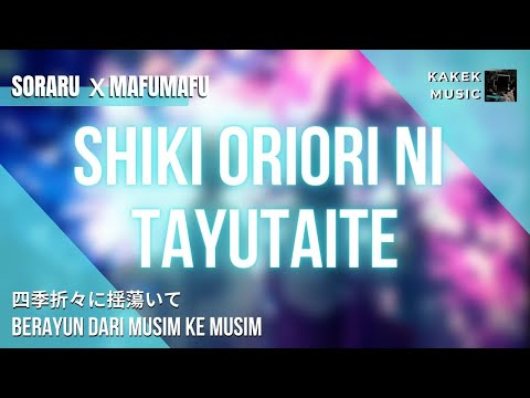 『SoraruxMafumafu (四季折々に揺蕩いて)』/ Shiki Oriori Ni Tayutaite (Rom/Eng/Indo Lyric)