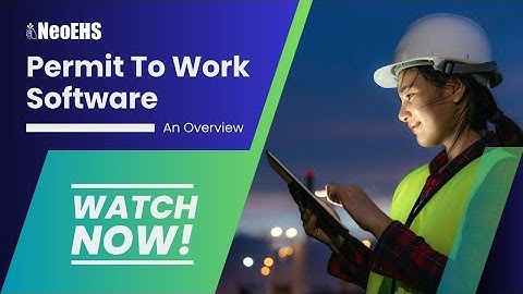 An Overview of Permit To Work Software by NeoEHS