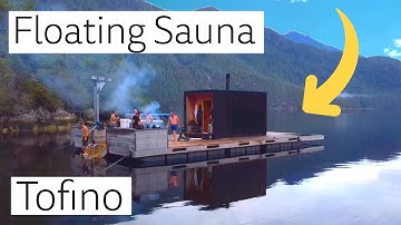 Tofino’s Floating Sauna Experience | Exploring Tofino