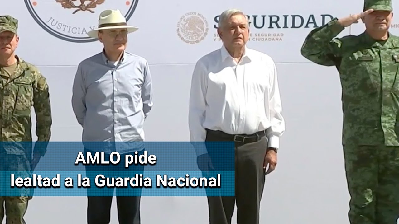 AMLO pide a elementos de la Guardia Nacional ser leales e ...