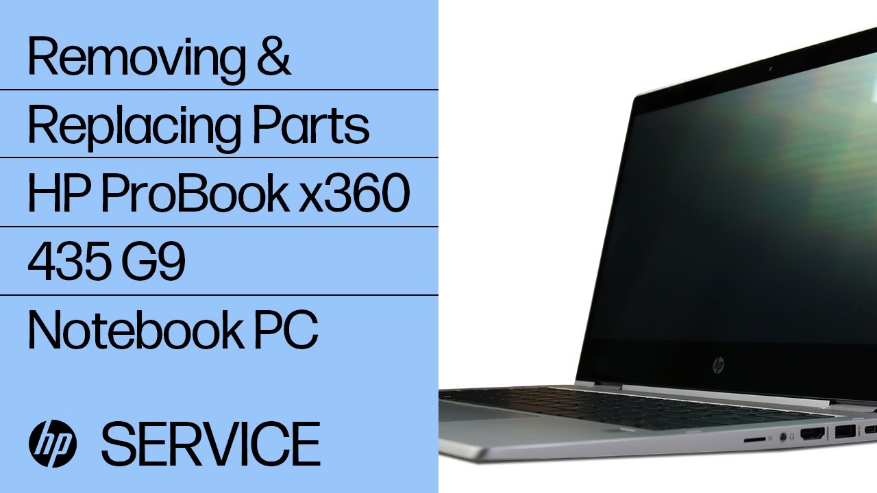 Removing & Replacing Parts | HP ProBook x360 435 G9 Notebook PC | HP Computer Service | HP Support