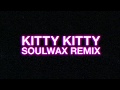 Miniature de la vidéo de la chanson Kitty Kitty (Soulwax Remix)