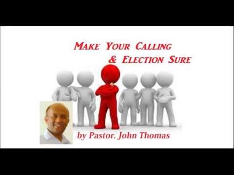 Make Your Calling and Election Sure - Pastor John Thomas - YouTube