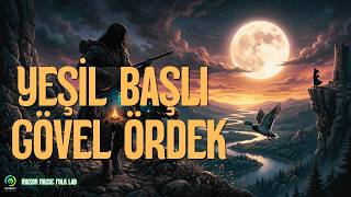 Yeşil Başlı Gövel Ördek - Karacaoğlan (Anatolian Folk)