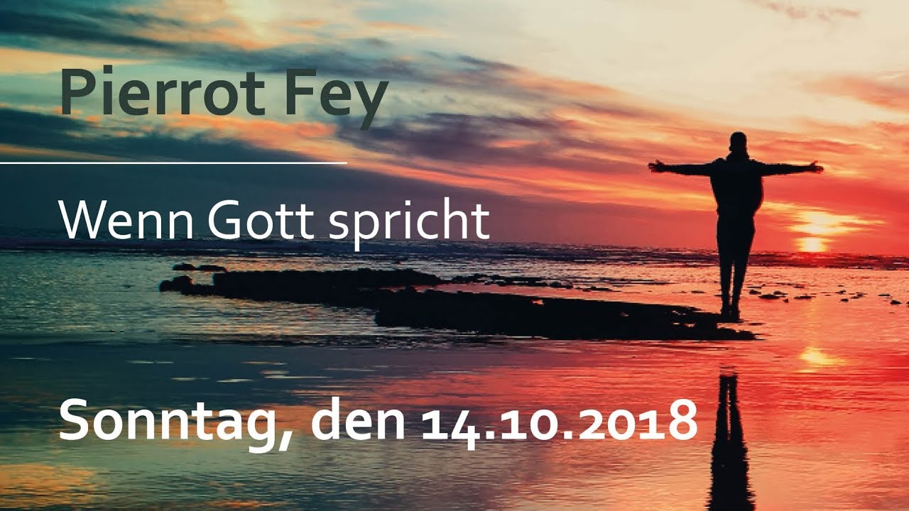 Pierrot Fey - Wenn Gott spricht (14.10.18 - 17 Uhr - Die Taube)