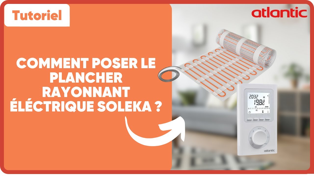 Comment poser le plancher rayonnant électrique Soleka?