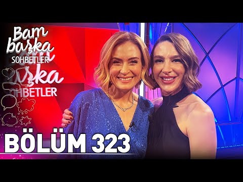 Bambaşka Sohbetler 323. Bölüm - Ceylan Atınç Tanrıverdi | \