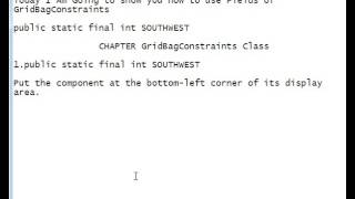 Java Programming Tutorial -GridBagConstraints-16- public static final int SOUTHWEST