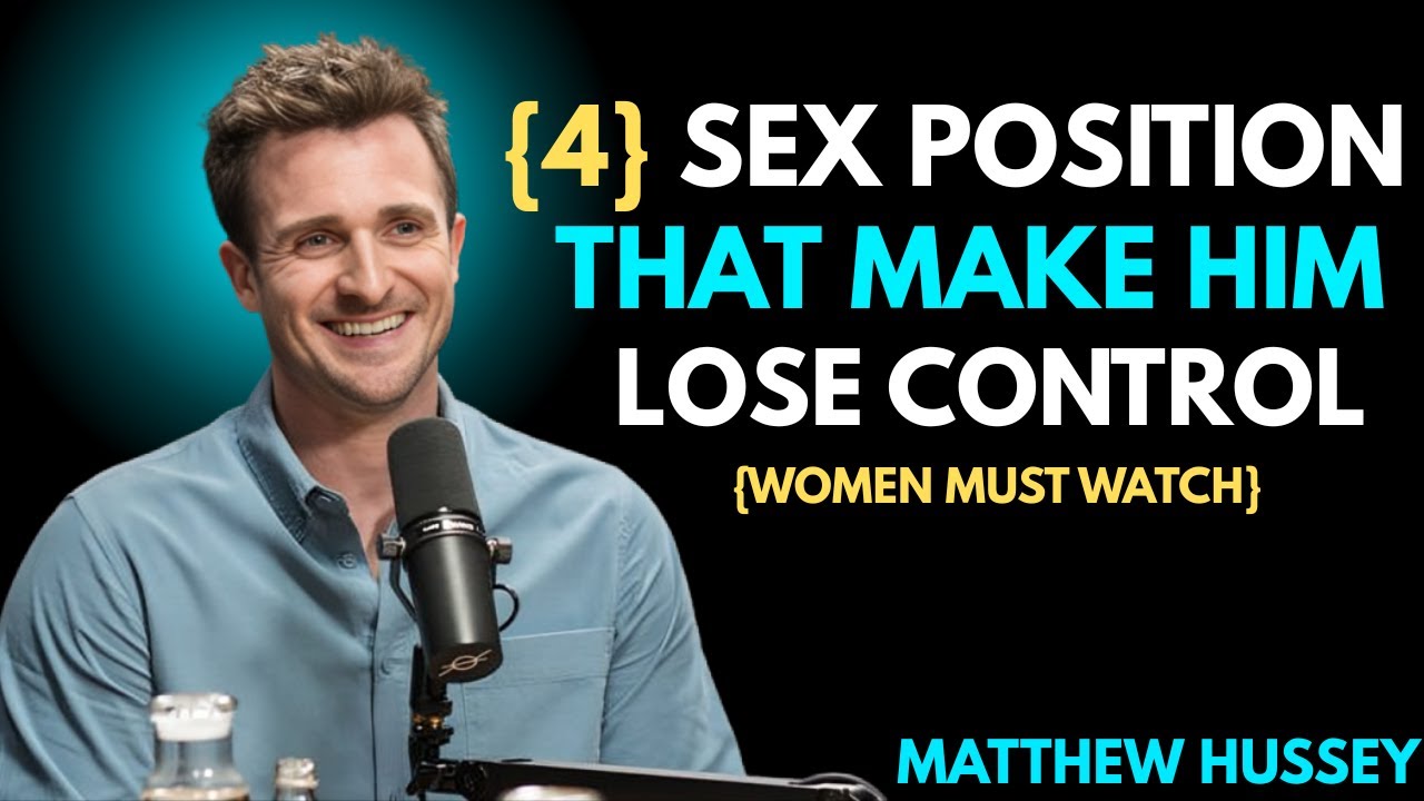 4 Positions That Make Him Lose Control || Matthew Hussey || Dating Advice || Dating Advice