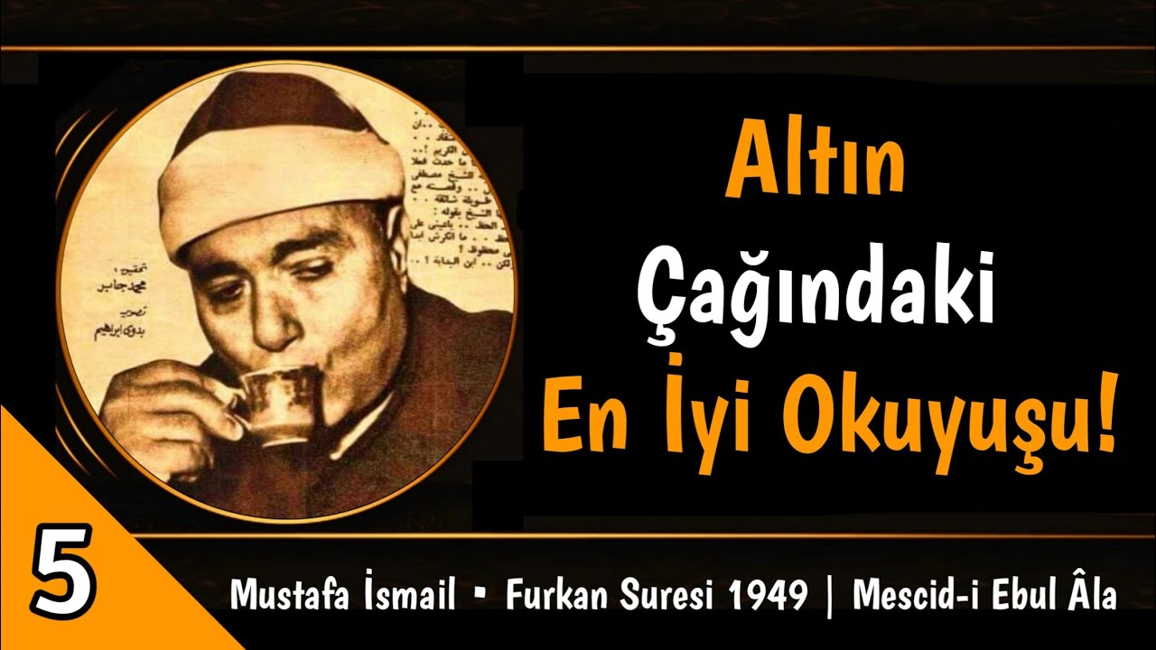 Altın Sesiyle Enfes Bir Tilavet! | Furkan Suresi 1949 [Yüksek Ses Kalitesiyle] Mustafa İsmail