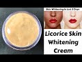 Skin Whitening Licorice Cream | Get Fair Skin In 3 Days | Remove Sun Tan, Dark Spots & Pigmentation