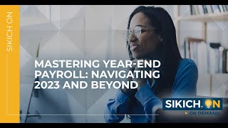 On Demand - Mastering Year-End Payroll: Navigating 2023 and Beyond | Sikich Wealth