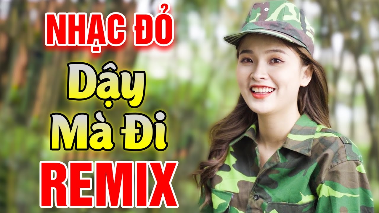 LK Nhạc Cách Mạng Remix 2020 - Dậy Mà Đi, Cô Gái Sài Gòn Đi Tản Đạn - Sống Mãi Với Thời Gian