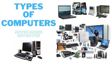 MPPSC MAINS 2021 || PAPER 3 Unit 4 Types of Computers and its characteristics || ENG MEDIUM #MPPSC