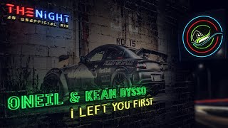 Oneil & Kean Dysso - I Left You First | BASS BOOSTED