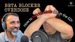 How to NOT MISS a BETA BLOCKER OVERDOSE in the ED Pt. 1 | High Yield Emergency Medicine Board Review