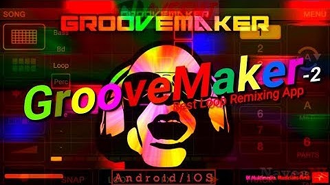 GrooveMaker 2 - Best Loop Remixing App [Android/iOS]