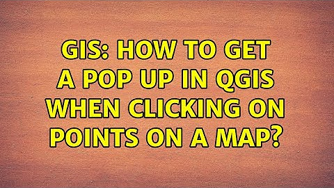 GIS: How to get a pop up in QGIS when clicking on points on a map?