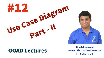 OOAD Lec 12 : Use case diagram [Part - II] | Dinesh Bhawnani | BIT DURG | CSVTU