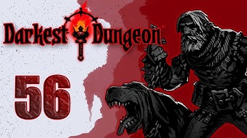 Darkest Dungeon - Gameplay - Episode 56 [Trauma]