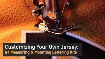 Customizing Your Own Jersey - #4 Measuring & Mounting Lettering Kits