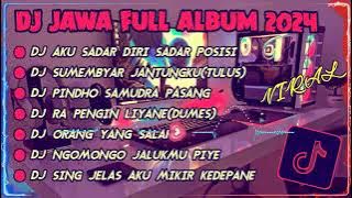Download lagu DJ JAWA FULL ALBUM VIRAL TIKTOK 2024 - DJ AKU SADAR DIRI SADAR POSISI X SUMEBYAR JANTUNGKU (TULUS)